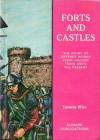 Forts And Castles: The Story Of Defence Works From Ancient Times To The Present - Terence Wise