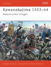 Kawanakajima 1553-64: Samurai power struggle - Stephen Turnbull, Wayne Reynolds