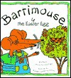 Bartimouse And The Easter Egg - Christina Goodings