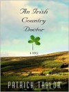 An Irish Country Doctor - Patrick Taylor