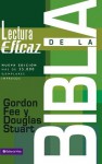 Lectura Eficaz de la Biblia/ The Effective Reading of the Bible - Gordon D. Fee, Douglas Stuart