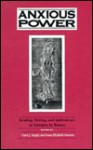 Anxious Power: Reading, Writing, and Ambivalence in Narrative by Women - Carol J. Singley