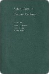 Asian Islam in the 21st Century - John L. Esposito, Osman Bakar, John Obert Voll