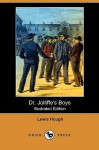 Dr. Jolliffe's Boys (Illustrated Edition) (Dodo Press) - Lewis Hough, Frank Feller, S. Thurdale