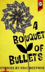 Bouquet of Bullets - Eric Beetner