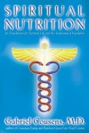 Spiritual Nutrition: Six Foundations for Spiritual Life and the Awakening of Kundalini - Gabriel Cousens