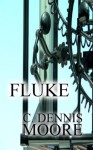 Fluke - C. Dennis Moore