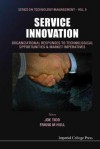 Service Innovation: Organizational Responses to Technological Opportunities and Market Imperatives - Joe Tidd