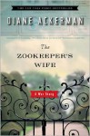 The Zookeeper's Wife: A War Story - Diane Ackerman