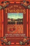 The Book Of Thanksgiving: Stories, Poems, and Recipes for Sharing One of America's Greatest Holidays - Jessica Faust