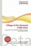 Village of the Damned (1960 Film) - Lambert M. Surhone, Mariam T. Tennoe, Susan F. Henssonow