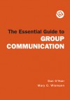 The Essential Guide to Group Communication - Dan O'Hair