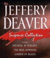 The Jeffery Deaver Suspense Collection: Speaking In Tongues / The Blue Nowhere / Garden Of Beasts - Dennis Boutsikaris, Jeffery Deaver, Jefferson Mays
