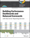 Building Performance Dashboards and Balanced Scorecards with SQL Server Reporting Services - Christopher Price, Adam Jorgensen, Devin Knight