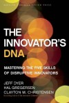 The Innovator's DNA: Mastering the Five Skills of Disruptive Innovators - Clayton M. Christensen, Jeff Dyer, Hal Gregersen