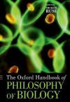 The Oxford Handbook of Philosophy of Biology - Michael Ruse