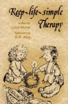 Keep-Life-Simple Therapy (Elf Self Help) - Linus Mundy, R.W. Alley