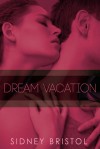 Dream Vacation - Sidney Bristol