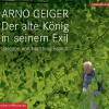 Der alte König in seinem Exil - Arno Geiger, Matthias Brandt