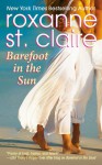 Barefoot in the Sun - Roxanne St. Claire