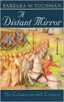 A Distant Mirror: The Calamitous 14th Century - Barbara W. Tuchman