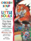 Chicken Soup for Little Souls: The Best Night Out with Dad - Lisa McCourt, Jack Canfield, Mark Victor Hansen