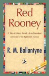 Red Rooney - M. Ballantyne R. M. Ballantyne