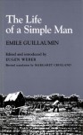 The Life of a Simple Man - Emile Guillaumin, Eugen Weber, Margaret Crosland