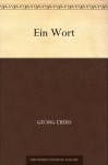 Ein Wort (German Edition) - Georg Ebers