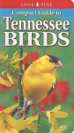 Compact Guide To Tennessee Birds - Michael Roedel, Gregory Kennedy