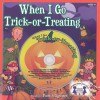 When I Go Trick-or-Treating (Read & Sing Along) - Kim Mitzo Thompson, Karen Mitzo Hilderbrand, Patrick Girouard