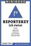 Reporterzy ich świat - Daniel Lis, Andrzej Muszyński, Krystyna Stràczek