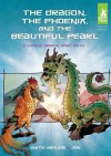 Dragon, the Phoenix, and the Beautiful Pearl:: A Chinese Dragon Spirit Myth - Anita Yasuda