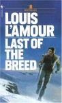Last of the Breed - Louis L'Amour