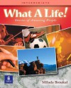 What a Life!: Stories of Amazing People (Intermediate Level) - Milada Broukal