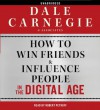 How to Win Friends and Influence People in the Digital Age - Dale Carnegie & Associates, Robert Petkoff, Brent Cole