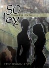 So Fey: Queer Fairy Fiction - Steve Berman