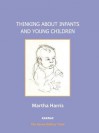 Thinking about Infants and Young Children - Martha Harris