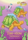 Too-Slow Tortoises! - Sally Grindley