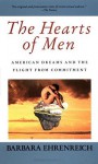 The Hearts of Men: American Dreams and the Flight from Commitment - Barbara Ehrenreich
