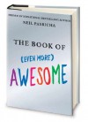 The Book of (Even More) Awesome - Neil Pasricha