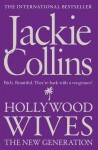 Hollywood Wives: The New Generation - Jackie Collins