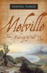 Melville: The Making of the Poet - Hershel Parker