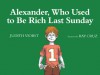 Alexander, Who Used to Be Rich Last Sunday - Judith Viorst, Ray Cruz