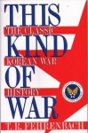 This Kind of War: The Classic Korean War History - T.R. Fehrenbach