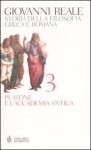 Storia della filosofia greca e romana vol. 3 - Platone e l'Accademia antica - Giovanni Reale
