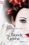 The Blonde Geisha - Jina Bacarr