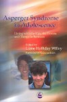 Asperger Syndrome in Adolescence: Living With the Ups, the Downs and Things in Between - Liane Holliday Willey, Luke Jackson