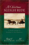 A Christmas Sleigh Ride - Tracey Bateman, Jill Stengl
