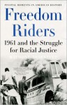 Freedom Riders: 1961 and the Struggle for Racial Justice (Pivotal Moments in American History - Raymond Arsenault